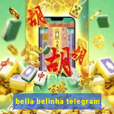 bella belinha telegram